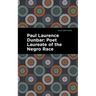 Paul Laurence Dunbar: Poet Laureate of the Negro Race