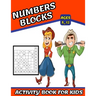 Numbers Blocks Activity Book For Kids Ages 8_12: Math Training, Learn addition and subtraction, Improve math skills with +100 puzzles