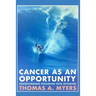 Cancer As An Opportunity: Transforming Pessimism Into Optimism