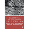 Narratives of Childhood Domestic Violence: Epistemic Justice, Young Women and Transitions to Young Adulthood