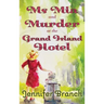 Ms. Mia and Murder at the Grand Island Hotel