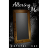 Altering Me