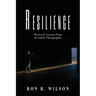 Resilience Stories and Lessons From An Ardent Photographer