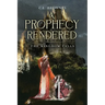 A Prophecy Rendered: The Kingdom Falls
