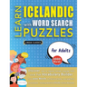LEARN ICELANDIC WITH WORD SEARCH PUZZLES FOR ADULTS - Discover How to Improve Foreign Language Skills with a Fun Vocabulary Builder. Find 2000 Words t