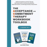 The Acceptance and Commitment Therapy Workbook Toolbox: Radical Acceptance and ACT Therapy Self-Help Guide to Cultivate Mindfulness, Build Self-Esteem