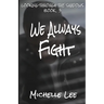 We Always Fight