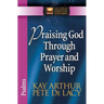 Praising God Through Prayer and Worship: Psalms