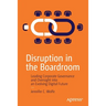 Disruption in the Boardroom: Leading Corporate Governance and Oversight Into an Evolving Digital Future