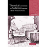 Theatrical Convention and Audience Response in Early Modern Drama