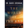 The World of the End: How Jesus' Prophecy Shapes Our Priorities