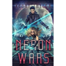 Neron Wars: A Space Fantasy Romance