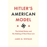 Hitler's American Model: The United States and the Making of Nazi Race Law
