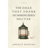 The Eagle That Drank Hummingbird Nectar: A Novel About Personal Transformation In Business Leaders