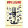 Cartoon Voices of the Golden Age, Vol. 2 (hardback)