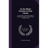 On the Whole Doctrine of Final Causes: A Dissertation in Three Parts, With an Introductory Chapter On the Character of Modern Deism