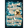 The Ballad of Jacquotte Delahaye