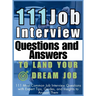 111 Job Interview Questions and Answers to Land Your Dream Job: 111 Most Common Job Interview Questions with Expert Tips, Guides, and Insights to Answ