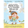 The Not-So-Perfect Princess and the Not-So-Dreadful Dragon: a fairy tale about empathy, kindness, diversity, equality, friendship & challenging gender