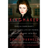 Kingmaker: Pamela Harriman's Astonishing Life of Power, Seduction, and Intrigue