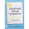 Starting from Scratch: Managing Change Like Your Career Depends on It