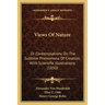 Views Of Nature: Or Contemplations On The Sublime Phenomena Of Creation, With Scientific Illustrations (1850)