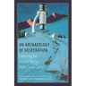 An Archaeology of Desperation: Exploring the Donner Party's Alder Creek Camp