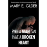 Even a Man Can Have a Broken Heart
