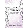 Fighting Words: Winning the War on Body Image with the Power of Scripture