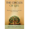 THE CIRCLES OF LIFE "Wisdom is carved in failures, pain, and tears"