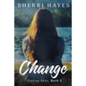 Change: A Heartwarming BDSM Love Story