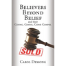 Believers Beyond Belief and Their Going, Going, Gone Gospel