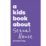 A Kids Book about Sexual Abuse