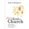 A New Kind of Church: Understanding Models of Ministry for the 21st Century
