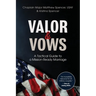 Valor and Vows: A Tactical Guide to a Mission-Ready Marriage