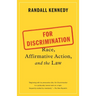 For Discrimination: Race, Affirmative Action, and the Law