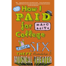 How I Paid for College: A Novel of Sex, Theft, Friendship & Musical Theater