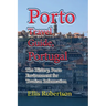 Porto Travel Guide, Portugal: The History, Porto Environment for Tourism Information