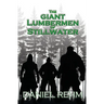 The Giant Lumbermen of Stillwater