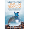 Negotiating Lingua Francas: Complexity Theories Approaches to the Interrelationships Between Saudis' Perceptions of English and Their Reported Practic