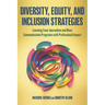 Diversity, Equity, and Inclusion Strategies: Learning from Journalism and Mass Communication Programs with Professional Impact