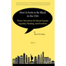 How It Feels to Be Black in the USA: Poetic Narratives for Racial Equity, Equality, Healing, and Freedom