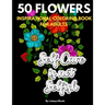 Inspirational Coloring Book For Adults: Exhale Self Care Coloring Book 50 Flowers with Motivational Quotes