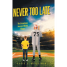 Never Too Late: The Extraordinary Journey of Melvin Klapper