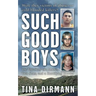 Such Good Boys: The True Story of a Mother, Two Sons and a Horrifying Murder