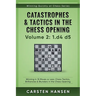 Catastrophes & Tactics in the Chess Opening - Volume 2: 1 d4 d5: Winning in 15 Moves or Less: Chess Tactics, Brilliancies & Blunders in the Chess Open