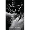 Dancing Naked in the Snow: A Memoir