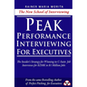 Peak Performance Interviewing for Executives
