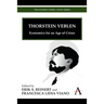 Thorstein Veblen: Economics for an Age of Crises