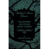 The Bowmen - And Other Short Stories by Arthur Machen (Fantasy and Horror Classics)